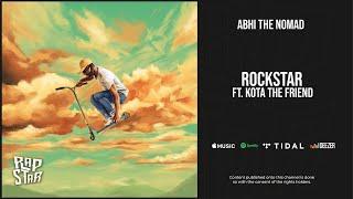 Abhi The Nomad Ft. Kota the Friend - ''Rockstar''