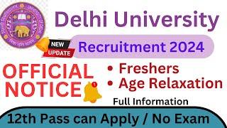 Delhi University Recruitment / 12th Pass / Male Female / Freshers / No Exam / All Latest Updates