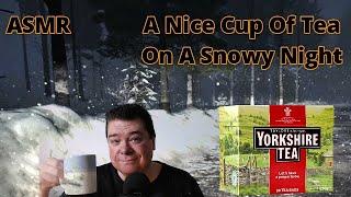 ASMR - Drinking A Cup Of Yorkshire Tea On A Snowy Night