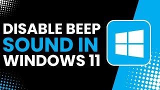 How to Disable Beep Sound in Windows 11