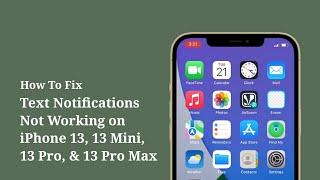 Text Notifications Not Working on iPhone 13, 13 Mini, 13 Pro, 13 Pro Max - Fixed iOS 16