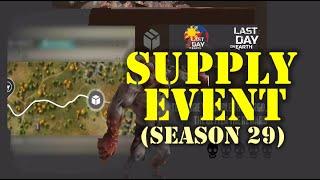 "SUPPLY EVENT" (season 29) | and HOW TO DO IT - Last Day On Earth: Survival
