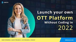 Launch your own OTT Platform Like Netflix, Amazon Prime  without coding in 2022