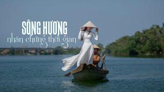 SÔNG HƯƠNG – NHÂN CHỨNG THỜI GIAN 4K