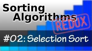 Sorting Algorithms Redux 02: Selection Sort