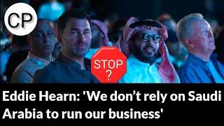 ️ "WE DON'T DEPEND ON TURKI ALASHIKH FOR OUR BUSINESS"~ EDDIE HEARN 