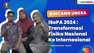 ISOPA Unesa, Transformasi Fisika Nasional Ke Internasional - BINCANG UNESA spesial Konferensi