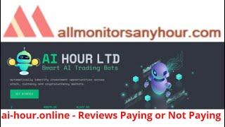 Ai-hour.online, Reviews Paying Or Not Paying ? & #HYIP daily update, #all hyip monitors 24 hour,