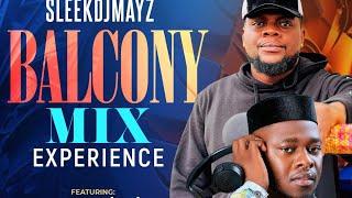 SLEEKDJMAYZ BALCONYMIX EXPERIENCE SE1 EP1 feat HICETRON (GOE)