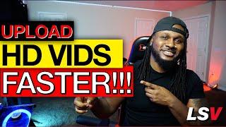 How To Upload HD Videos Faster!!! (Best YouTube Settings)