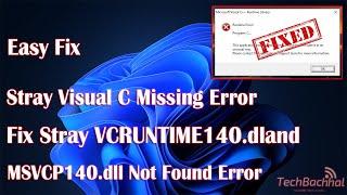Fix Stray Visual C++ Missing Error, Fix Stray VCRUNTIME140.dland MSVCP140.dll Not Found Error - Fix