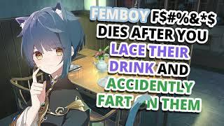 Femboy F$#%&*$ dies after you lace their drink and accidently fart on them ASMR