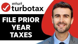 How to File Prior Year Taxes in 2024 | Turbotax Tutorial