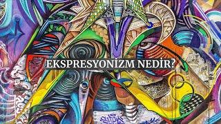 Ekspresyonizm Nedir?