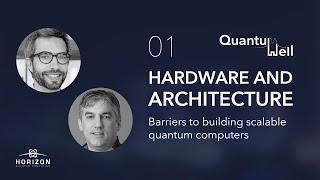 Barriers to building scalable quantum computers - Joe Fitzsimons, Chris Monroe and John Morton