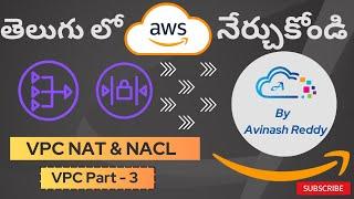 AWS in Telugu : VPC Part - 3 : How to Configure NAT gateway/Instance and NACLs by AWS Avinash Reddy