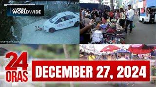 24 Oras Express: December 27, 2024 [HD]