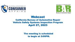 Bureau of Automotive Repair- Vehicle Safety Systems Inspection Program- April 27, 2023