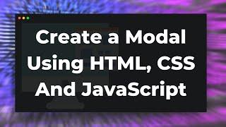 JavaScript Modal Popup: Create a modal using HTML, CSS and JavaScript