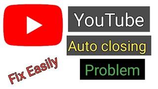 How to Fix YouTube auto closing problem | YouTube crashing problem