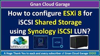 How to configure ESXi 8 for iSCSI Shared Storage using Synology iSCSI LUN?