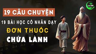 19 Câu Chuyện 19 Bài Học Cũng Là Đơn Thuốc Chữa Lành Cuộc Đời Mỗi Người | Triết Lý Sống Khôn