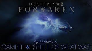 Gambit & Shell of What Was (Queenswalk Version) [Destiny 2: Forsaken Soundtrack Mix]