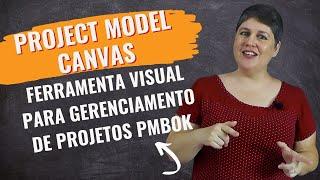 🟡 Como usar o PROJECT MODEL CANVAS - Ferramenta Visual para Gerenciamento de Projetos PMBOK