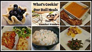 What's Cookin' | Our Daily Meals | Cozy Comfort Dinners & Desserts