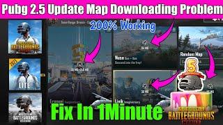 Pubg Mobile Map Downloading Problem 2.5 Update  | Pubg Map Download  Error | Pubg Map Not Download