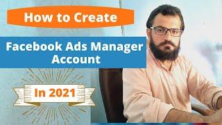 2021-How To Create Facebook Ads Manager Account { Step By Step Tutorial)