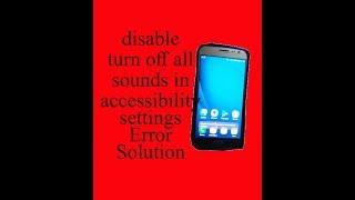 Solution - Disable turn off all sounds in accessibility settings