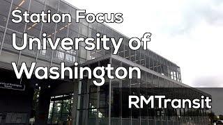 Station Focus | University of Washington (Sound Transit, King County Metro)