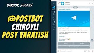 POST BOT YORDAMIDA CHIROYLI POSTLAR YARATAMIZ @postbot