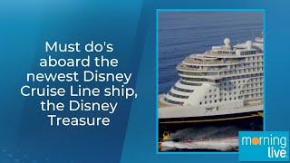 Must do's aboard the newest Disney Cruise Line ship, the Disney Treasure