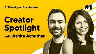 Becoming an AI Developer in 2024 -  Ashita Achuthan - AI Creator Spotlight Episode 1