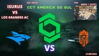 ISURUS VS LOS GRANDES ACADEMY - DUST2 (MAPA 1)(MD3)(PTBR) - CCT AMÉRICA DO SUL SERIES 1