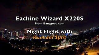 Eachine Wizard X220S - Night Flight with Runcam Split - Part 4/5