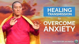 Be Anxiety Free | Life-Changing Energy Healing to Overcome Anxiety with Master Healer Sri Avinash