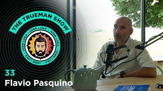 The Trueman Show #33 Flavio Pasquino