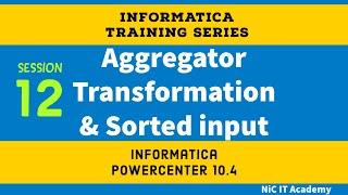 Session # 12 - Aggregator Transformation in Informatica | Informatica Training for Biginners