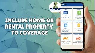 HOW TO INCLUDE A HOME OR RENTAL PROPERTY IN YOUR GEICO COVERAGE