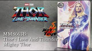 Hot Toys MMS663B Mighty Thor (Jane Foster) Unboxing Quick Look Review