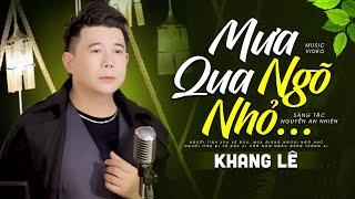 Mưa Qua Ngõ Nhỏ - Khang Lê (st Nguyễn An Nhiên) | Official MV