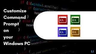 Customize CMD on Windows PC | Adjust Font, Background and more...