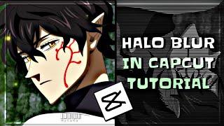 How To Edit on CapCut | Halo Blur in CapCut Tutorial // CAPCUT TUTORIAL