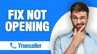 How To Fix And Solve Truecaller App Not Opening ( Tutorial )