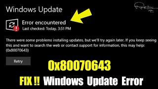 Error encountered 0x80070643 in Windows 10 / 11 Update | How To Fix windows update Failed error