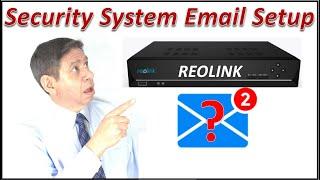 Setting Up REOLINK Security System Email Alerts