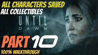 Until Dawn - Walkthrough Part 10 All Collectibles, All Characters Saved, Perfect Choices 100%